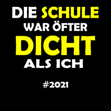 Motiv Schule 2021 - Die Schule war öfter Dicht als ich