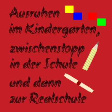 Motiv Ausruhen, dann Realschule