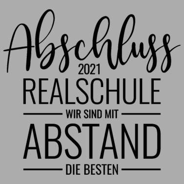 Motiv Abschluss 2021 Realschule Mit Abstand die Besten