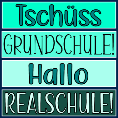Motiv Tschüss Grundschule Hallo Realschule FÜNFTKLÄSSLER