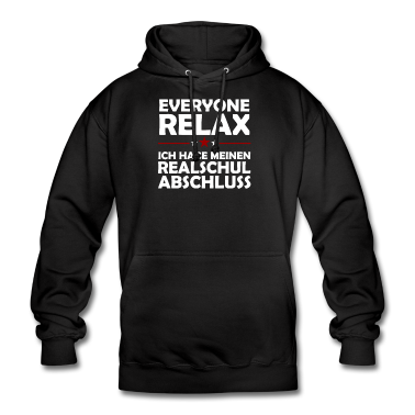 Realschule Hoodie - Everyone Relax Ich Habe Realschul Abschluss Schule