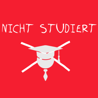 Motiv Nicht studiert Slogan