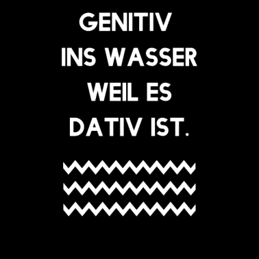 Motiv Genitiv ins Wasser - Lehrer Deutschlehrer