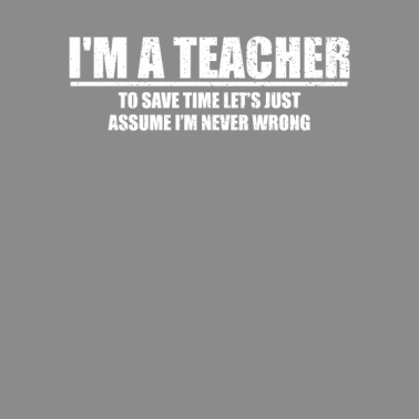 Motiv Teacher Never Wrong I Schule Unterricht Lehrer