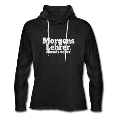 Realschule Hoodie - Morgens Lehrer Abends Voller - Ehrlicher Spruch