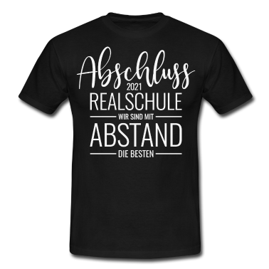Realschule T-Shirt - Abschluss 2021 Realschule Mit Abstand die Besten