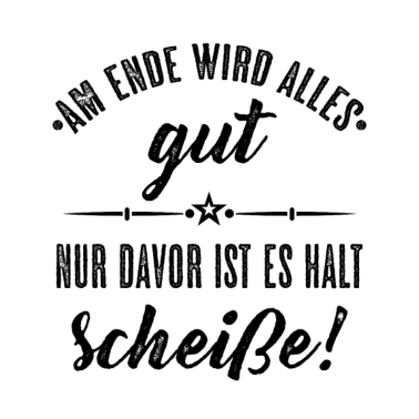 Motiv Am Ende Wird Alles Gut Abschlussfeier Motiv Spruch
