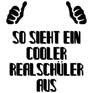 Motiv So Sieht Ein Cooler Realschüler Aus Realschule