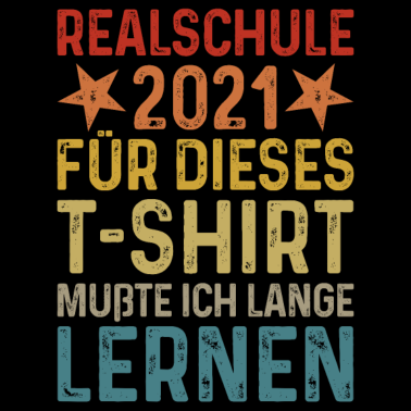 Motiv Realschule 2021 Grundschule Abschluss 2021 T-Shirt