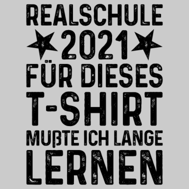 Motiv Grundschule Abschluss 2021 Realschule 2021 T-Shirt