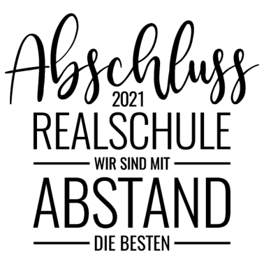 Motiv Abschluss 2021 Realschule Mit Abstand die Besten