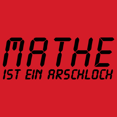 Motiv Mathe ist ein Arschloch