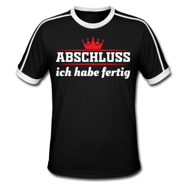 Realschule T-Shirt - Abschluss - Ich habe fertig