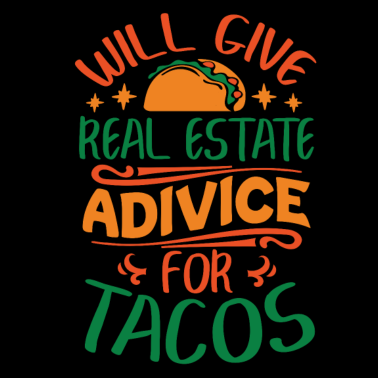Motiv Will Give Real Estate Advice For Tacos T-Shirt