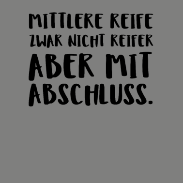 Motiv Mittlere Reife Zwar Nicht Reifer Aber Mit Abschlu