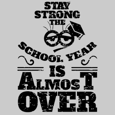 Motiv Stark bleiben, das Schuljahr ist fast vorbei Shirt