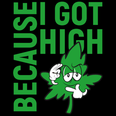 Motiv because I got High