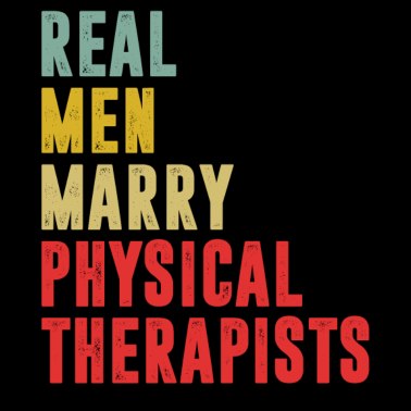 Motiv Real Men Marry Physical Therapists Funny T Shirt