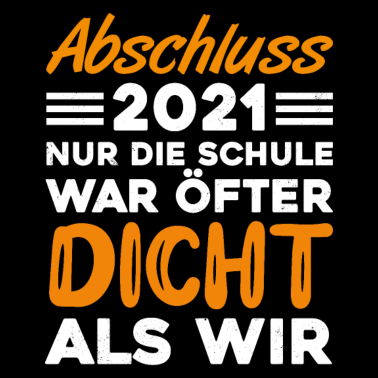 Motiv Abschluss 2021, nur die Schule war öfter dicht.