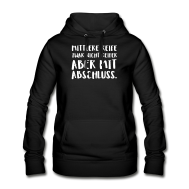 Realschulabschluss Hoodie - Mittlere Reife Zwar Nicht Reifer Aber Mit Abschlu