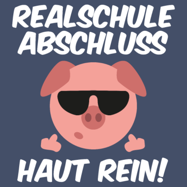 Motiv Realschule Abschluss Haut Rein cooles Schwein