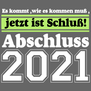 Motiv 2021 Abschluss Es kommt wie ...-