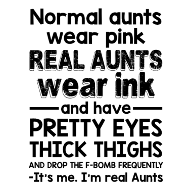 Motiv Normal Aunts Wear Pink Real Aunts Wear Ink Funny