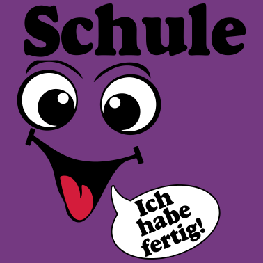 Motiv Schule ich habe fertig ...+