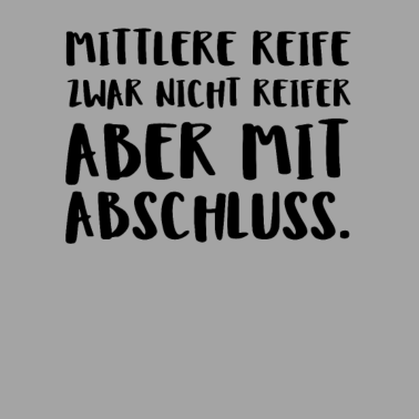 Motiv Mittlere Reife Zwar Nicht Reifer Aber Mit Abschlu