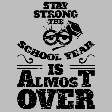 Motiv Stark bleiben, das Schuljahr ist fast vorbei Shirt