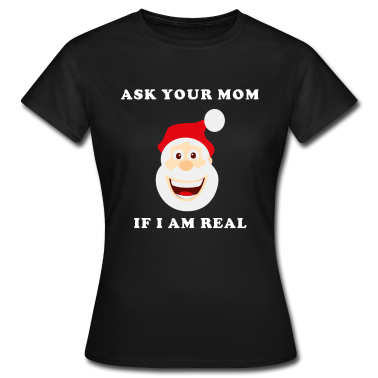 Realschulabschluss T-Shirt - Ask your mom if i m real, Santa Geschenkidee