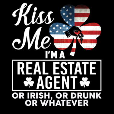 Motiv Kiss Me I'm A Real Estate Agent Or Irish Or Drunk