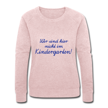 Einschulung Pullover - Wir sind hier nicht im Kindergarten! Schulanfang