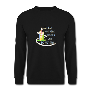 Einschulung Pullover - Ich bin nur hier wegen der Schultüte - Schulanfang