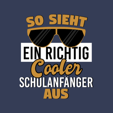Motiv So sieht ein richtig cooler Schulanfänger aus