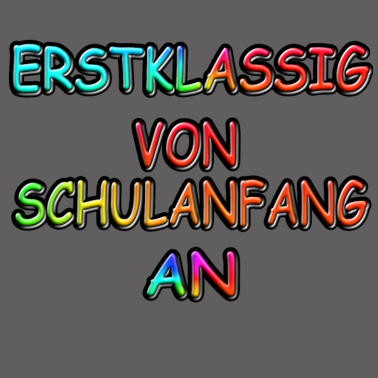 Motiv Erstklassig...von Schulanfang an