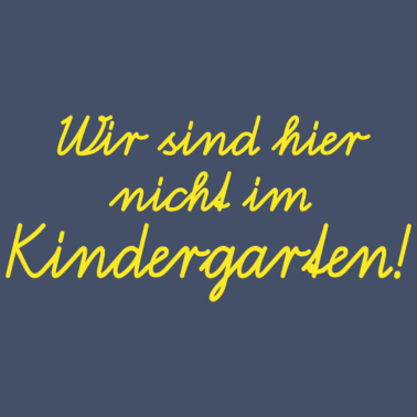 Motiv Wir sind hier nicht im Kindergarten! Schulanfang
