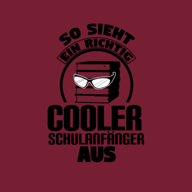 Motiv So sieht ein richtig cooler Schulanfänger aus