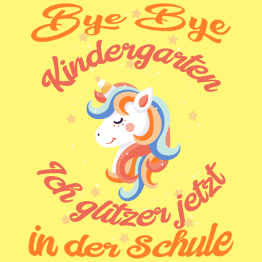 Motiv Bye Bye Kindergarten Ich glitzer in der Schule