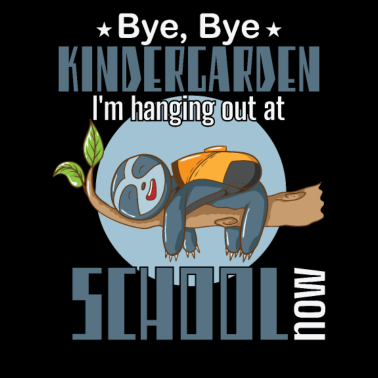 Motiv Bye Kindergarten, ich hänge jetzt in der Schule ab