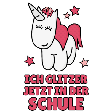 Motiv Lustiger Einschulung Spruch Einhorn
