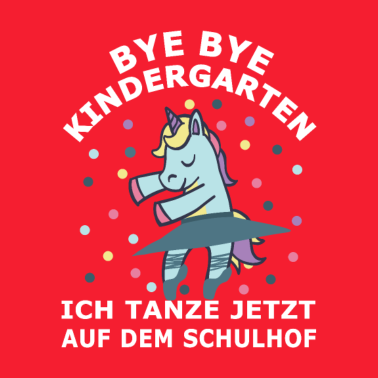 Motiv Bye bye Kindergarten ich tanze auf dem Schulhof