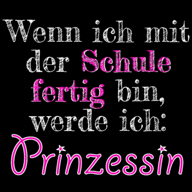 Motiv Schule fertig Prinzessin Spruch witzig Geschenk