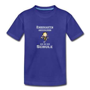 Einschulung T-Shirt - Kindergarten abgeschlossen, ab in die Schule