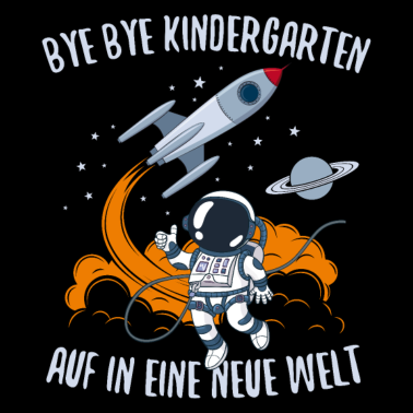 Motiv Bye Bye Kindergarten Astronaut Schule Einschulung