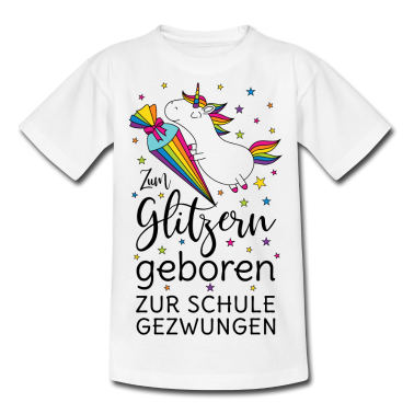 Einschulung T-Shirt - Einschulung Einhorn Zum Glitzern Geboren Schule sw