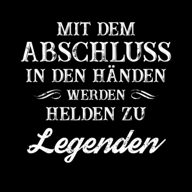 Motiv Abi Abschluss Shirt - Helden werden zu Legenden