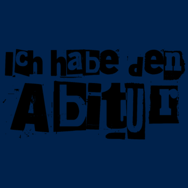 Motiv Ich habe den Abitur lustig Spruch Abi Abschluss