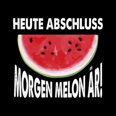 Motiv Melone Melonär Spruch Abschluss Abi Feier Sommer