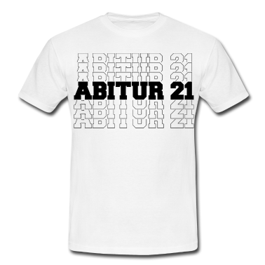 Abi Abschluss T-Shirt - ABITUR 21 - ABI 2021 - ABSCHLUSS - ABISHIRT